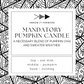 MANDATORY PUMPKIN CANDLE - 2.5 oz Soy Wax Melts